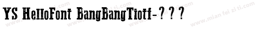 YS HelloFont BangBangTiotf字体转换